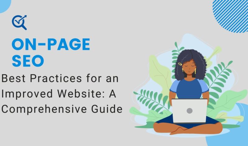 On-Page SEO Best Practices: A Comprehensive Guide